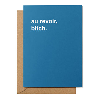"Au Revoir, Bitch" Farewell Card