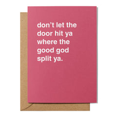"Don't Let the Door Hit Ya Where the Good God Split Ya" Farewell Card