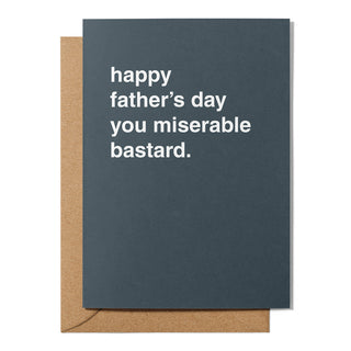 "Miserable Bastard" Father's Day Card