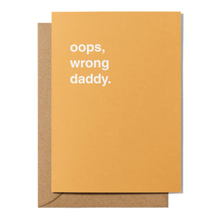 "Oops, Wrong Daddy" Father's Day Card