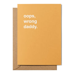 "Oops, Wrong Daddy" Father's Day Card