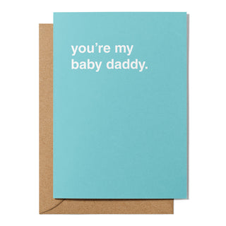 "You're My Baby Daddy" Father's Day Card
