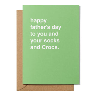 "Happy Father's Day To You and Your Socks and Crocs" Father's Day Card