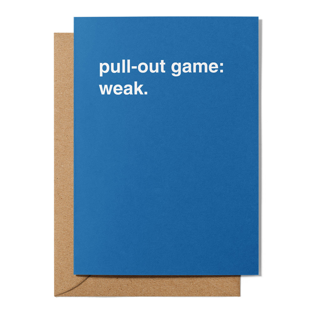 "Pull Out Game: Weak" Father's Day Card