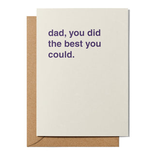 "Dad, You Did The Best You Could" Father's Day Card