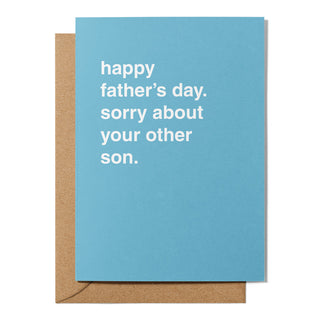 "Sorry About Your Other Son" Father's Day Card