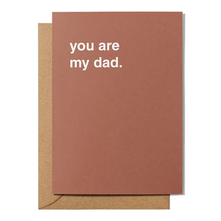 "You Are My Dad" Father's Day Card