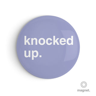 "Knocked Up" Fridge Magnet