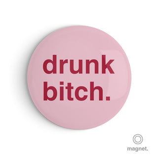 "Drunk Bitch" Fridge Magnet