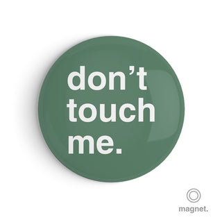 "Don't Touch Me" Fridge Magnet