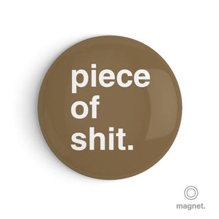 "Piece of Shit" Fridge Magnet