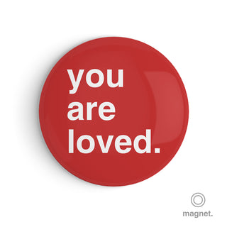 "You Are Loved" Fridge Magnet