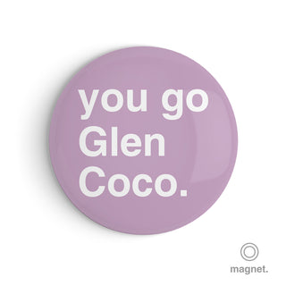 "You Go Glen Coco" Fridge Magnet