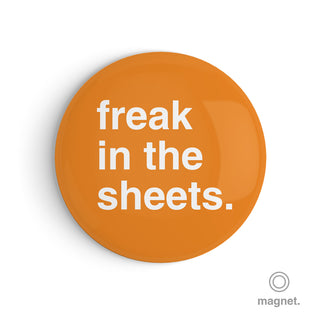 "Freak in the Sheets" Fridge Magnet