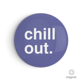 "Chill Out" Fridge Magnet