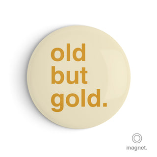 "Old but Gold" Fridge Magnet