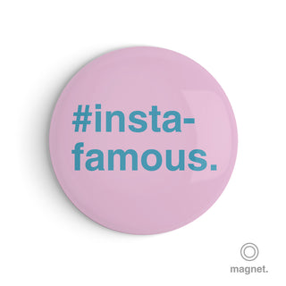 "#Instafamous" Fridge Magnet