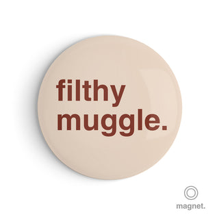 "Filthy Muggle" Fridge Magnet