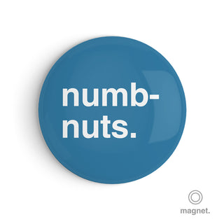 "Numbnuts" Fridge Magnet