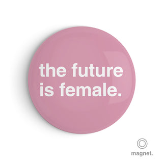 "The Future is Female" Fridge Magnet