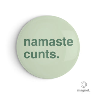 "Namaste Cunts" Fridge Magnet