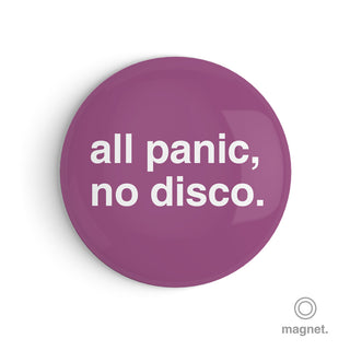 "All Panic, No Disco" Fridge Magnet