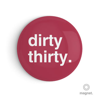 "Dirty Thirty" Fridge Magnet