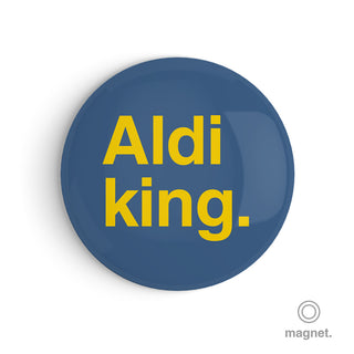"Aldi King" Fridge Magnet