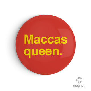 "Maccas Queen" Fridge Magnet