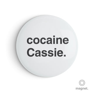 "Cocaine Cassie" Fridge Magnet