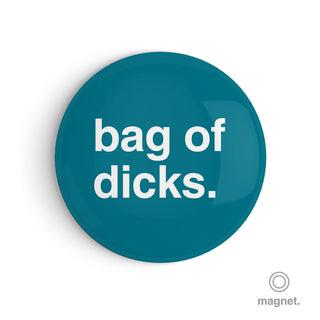 "Bag of Dicks" Fridge Magnet