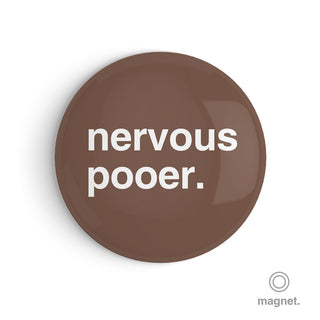 "Nervous Pooer" Fridge Magnet