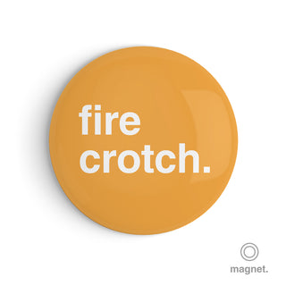 "Fire Crotch" Fridge Magnet