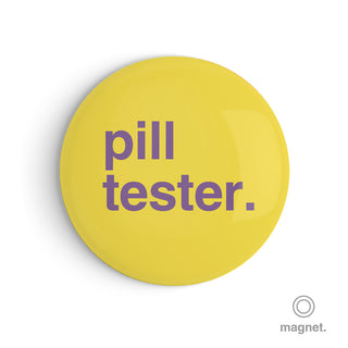 "Pill Tester" Fridge Magnet