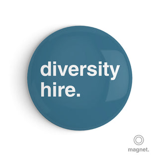 "Diversity Hire" Fridge Magnet