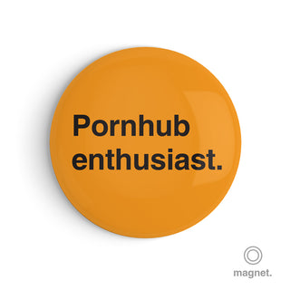 "Pornhub Enthusiast" Fridge Magnet