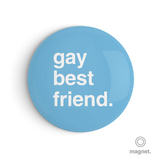 "Gay Best Friend" Fridge Magnet