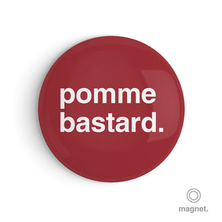 "Pomme Bastard" Fridge Magnet