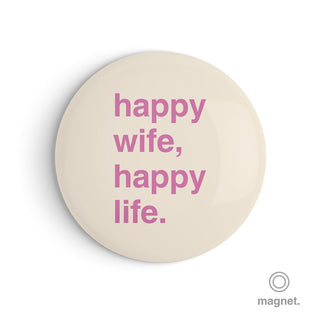 "Happy Wife, Happy Life" Fridge Magnet