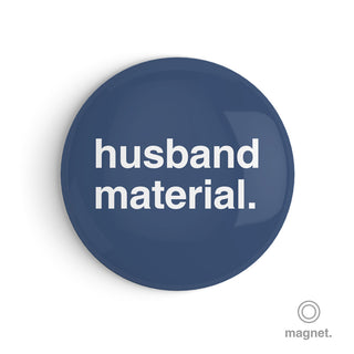 "Husband Material" Fridge Magnet
