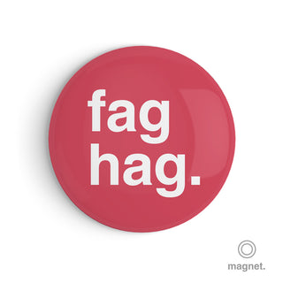 "Fag Hag" Fridge Magnet