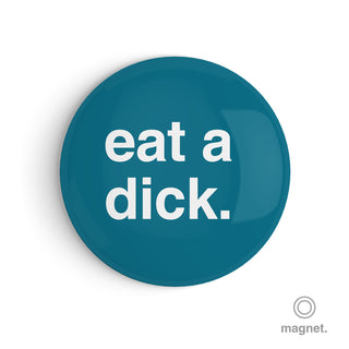 "Eat a Dick" Fridge Magnet