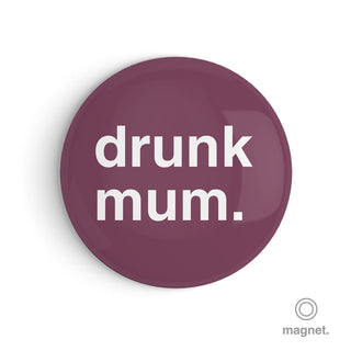 "Drunk Mum" Fridge Magnet