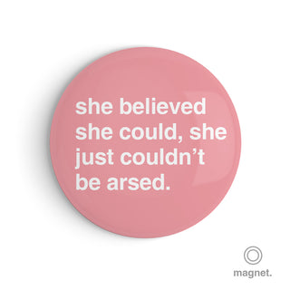 "She Believed She Could" Fridge Magnet