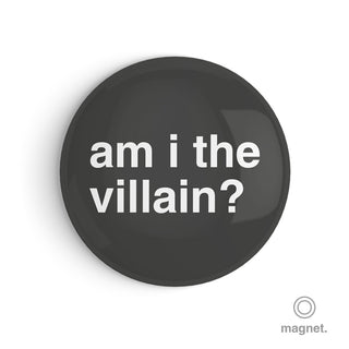 "Am I the Villain?" Fridge Magnet