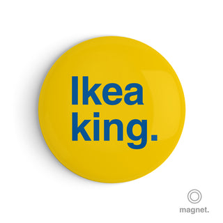 "Ikea King" Fridge Magnet