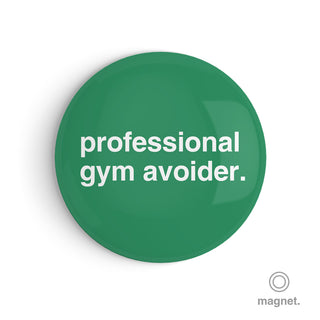 "Professional Gym Avoider" Fridge Magnet