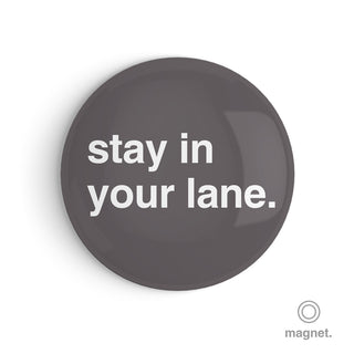 "Stay in Your Lane" Fridge Magnet