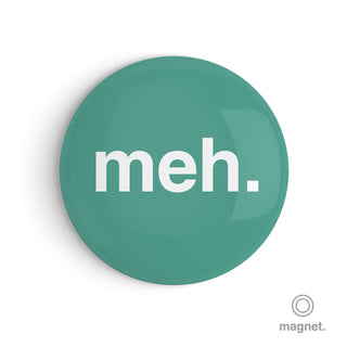 "Meh" Fridge Magnet