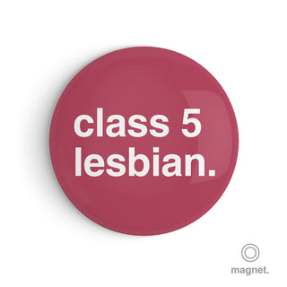 "Class 5 Lesbian" Fridge Magnet